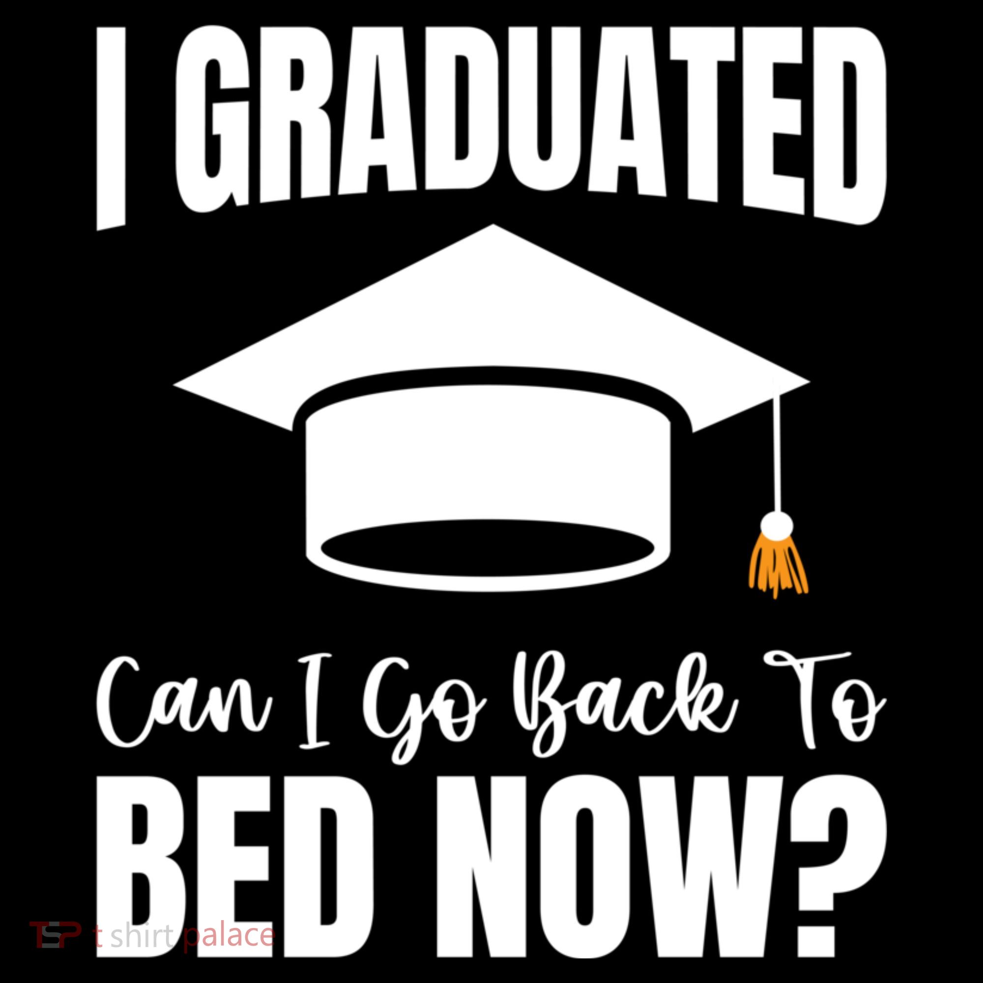 I Graduated Can I Go Back To Bed Now Women's Hoodie