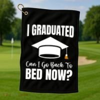 I Graduated Can I Go Back To Bed Now Golf Towel thumb 1