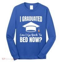 I Graduated Can I Go Back To Bed Now Long Sleeve Shirt thumb 0