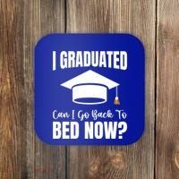 I Graduated Can I Go Back To Bed Now Coaster thumb 0