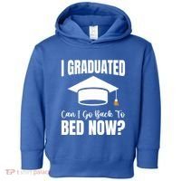 I Graduated Can I Go Back To Bed Now Toddler Hoodie thumb 0