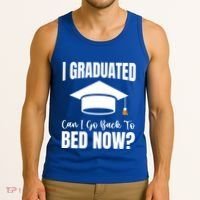 I Graduated Can I Go Back To Bed Now Tank Top thumb 3