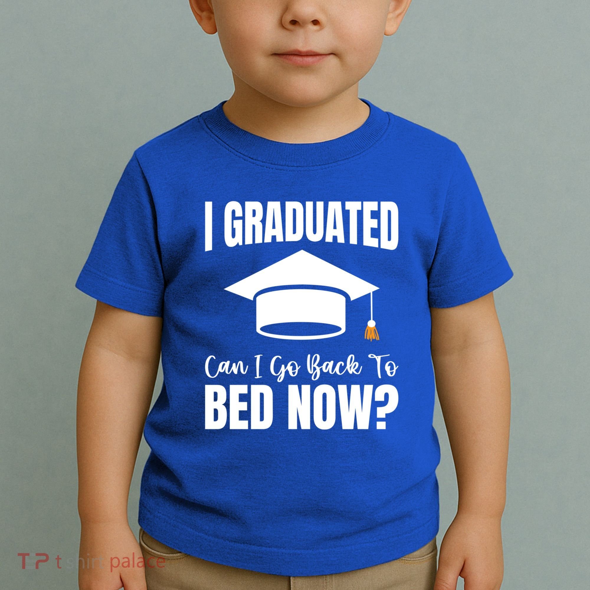 I Graduated Can I Go Back To Bed Now Toddler T-Shirt