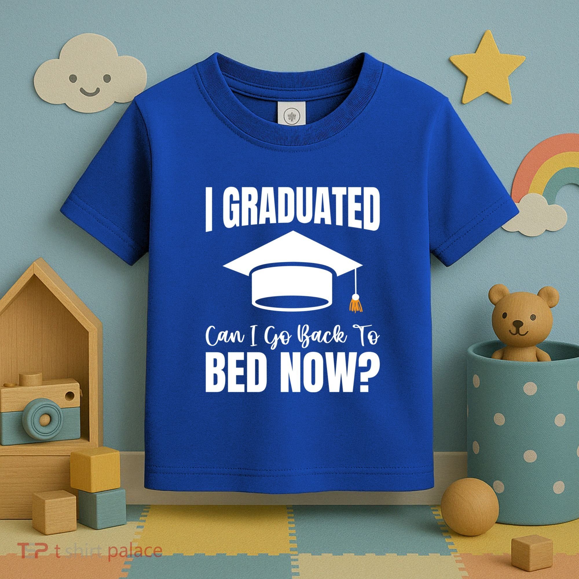 I Graduated Can I Go Back To Bed Now Toddler T-Shirt