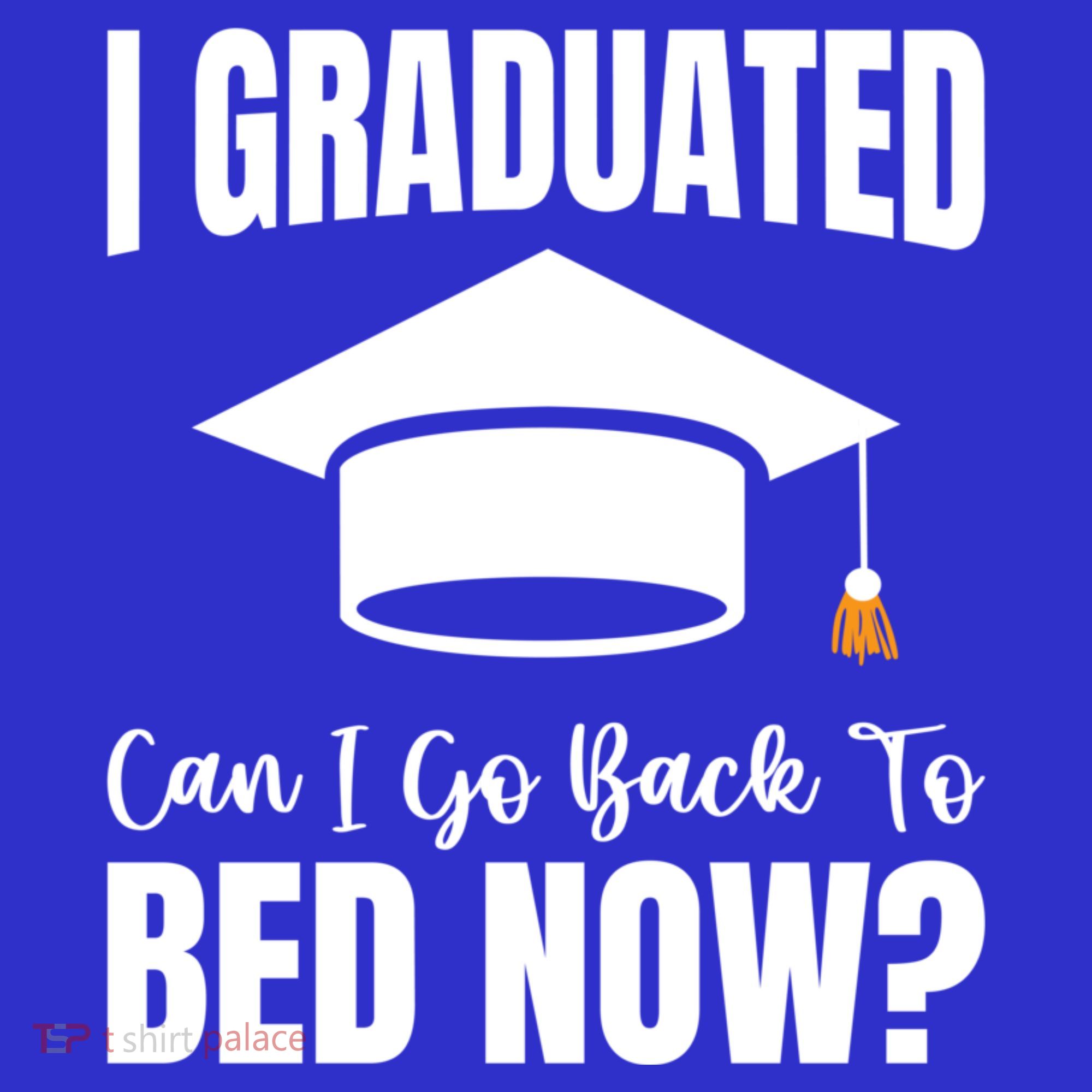 I Graduated Can I Go Back To Bed Now Kids T-Shirt