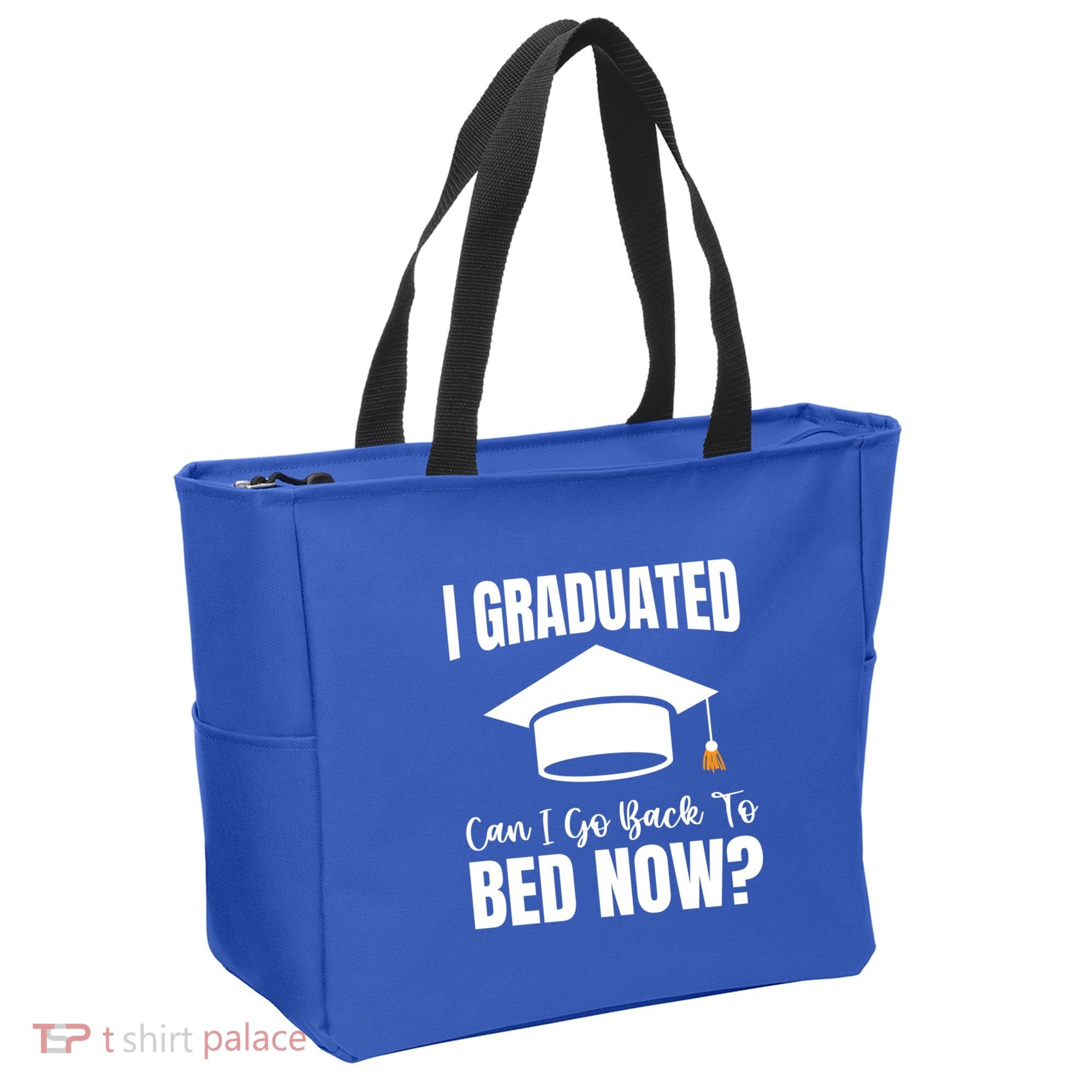 I Graduated Can I Go Back To Bed Now Tote Bag