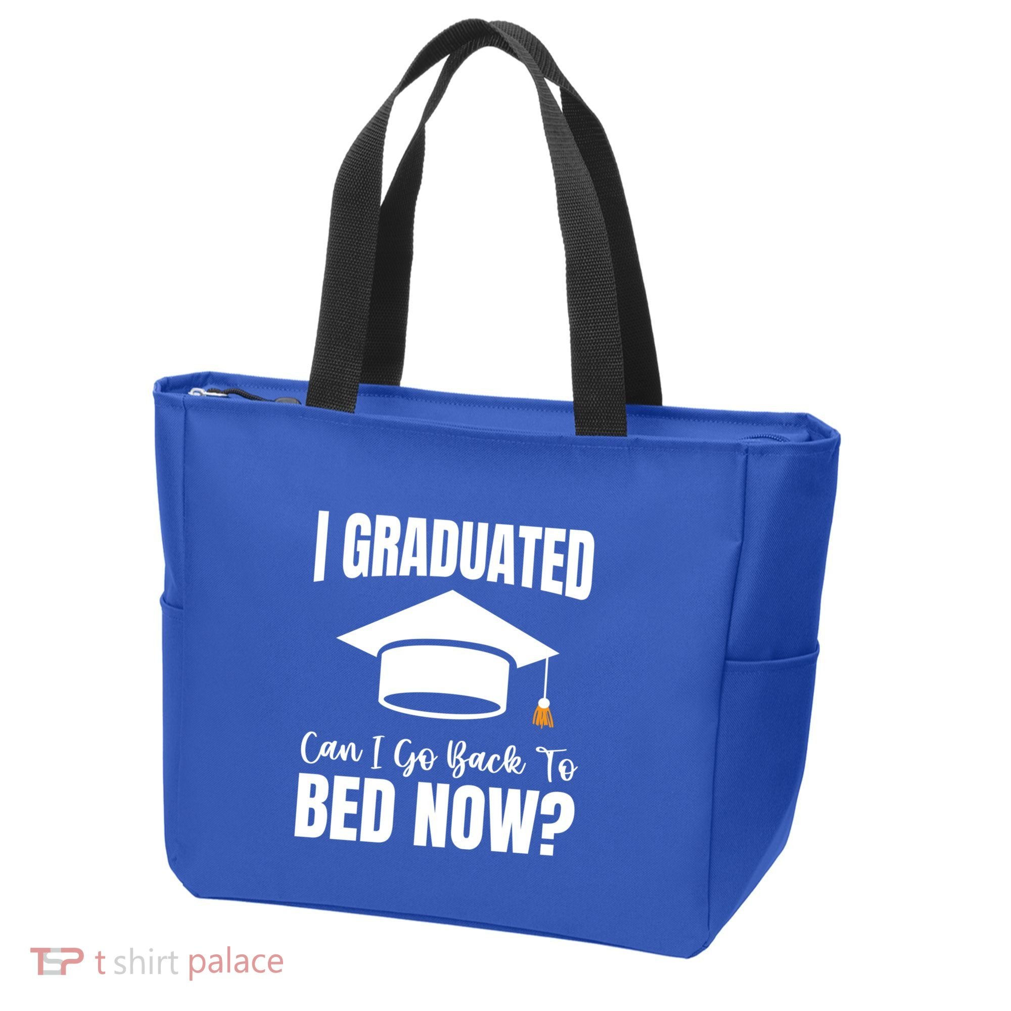 I Graduated Can I Go Back To Bed Now Tote Bag
