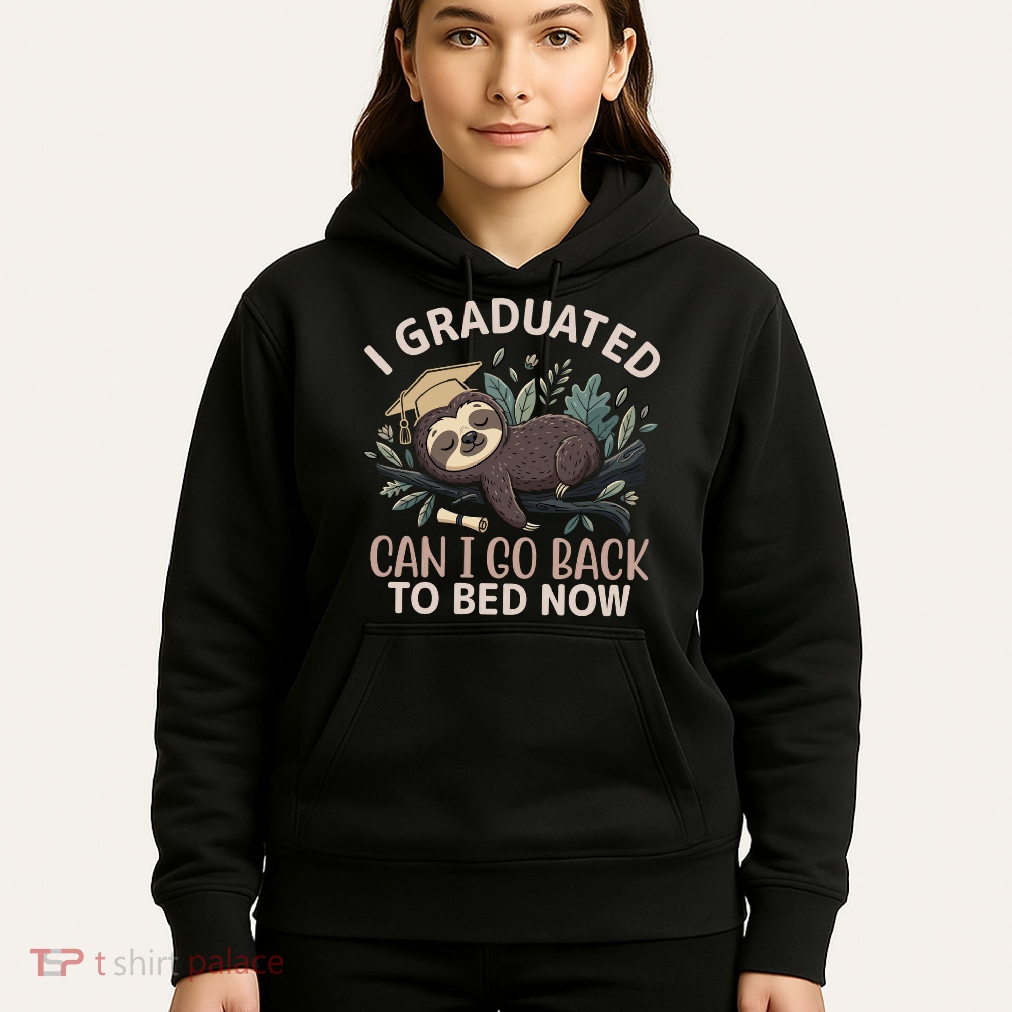 I Graduated Can I Go Back To Bed Now Lazy Sloth Hoodie