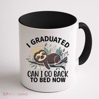 I Graduated Can I Go Back To Bed Now Lazy Sloth Coffee Mug thumb 1