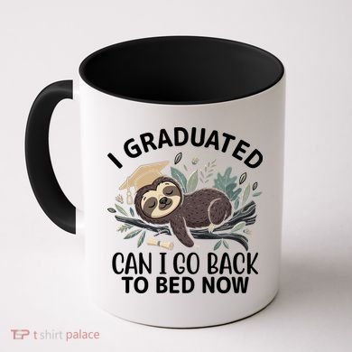 I Graduated Can I Go Back To Bed Now Lazy Sloth Coffee Mug