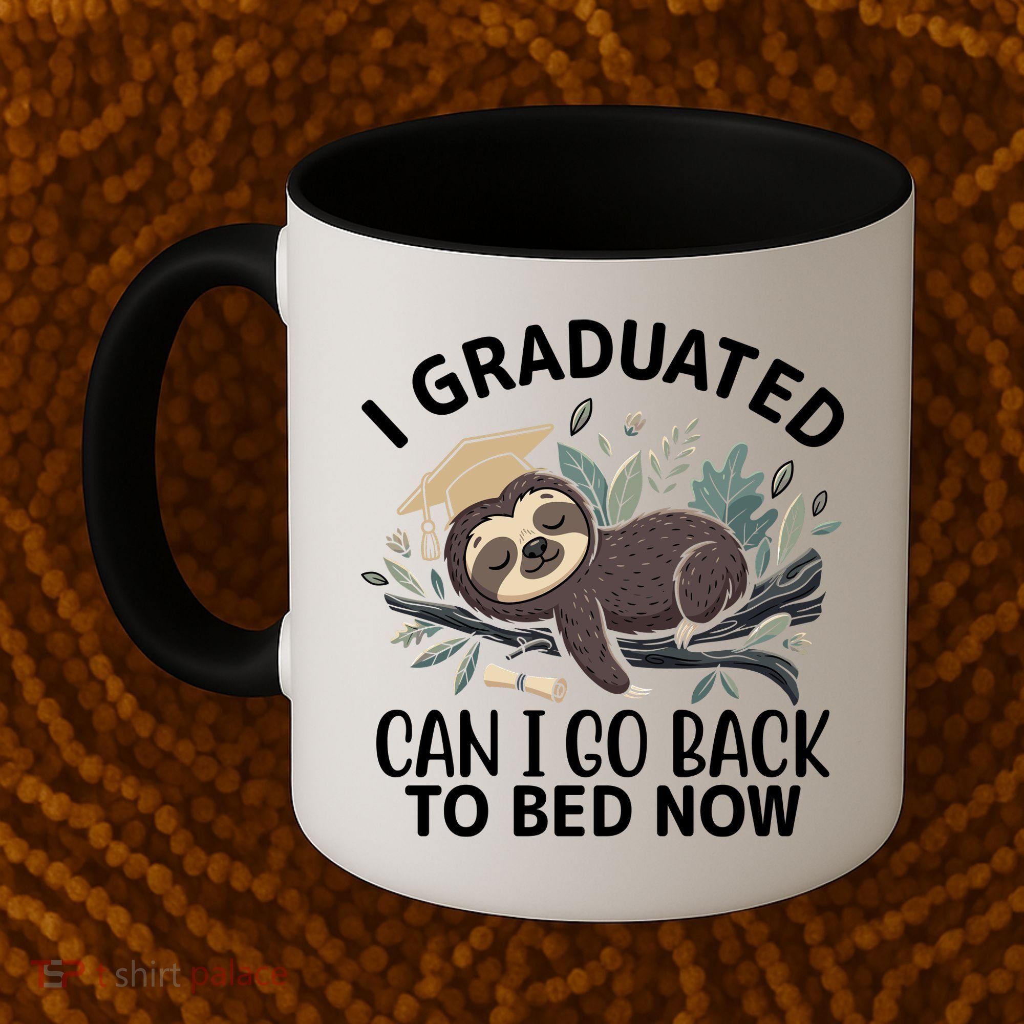 I Graduated Can I Go Back To Bed Now Lazy Sloth Coffee Mug