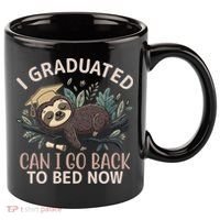 I Graduated Can I Go Back To Bed Now Lazy Sloth 11oz C Handle Ceramic Mug thumb 0