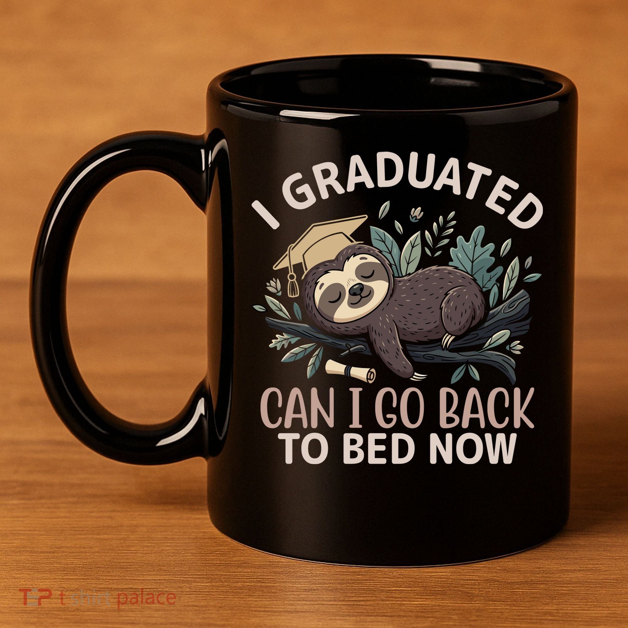 I Graduated Can I Go Back To Bed Now Lazy Sloth 11oz C Handle Ceramic Mug