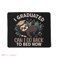 I Graduated Can I Go Back To Bed Now Lazy Sloth Mousepad thumb 0