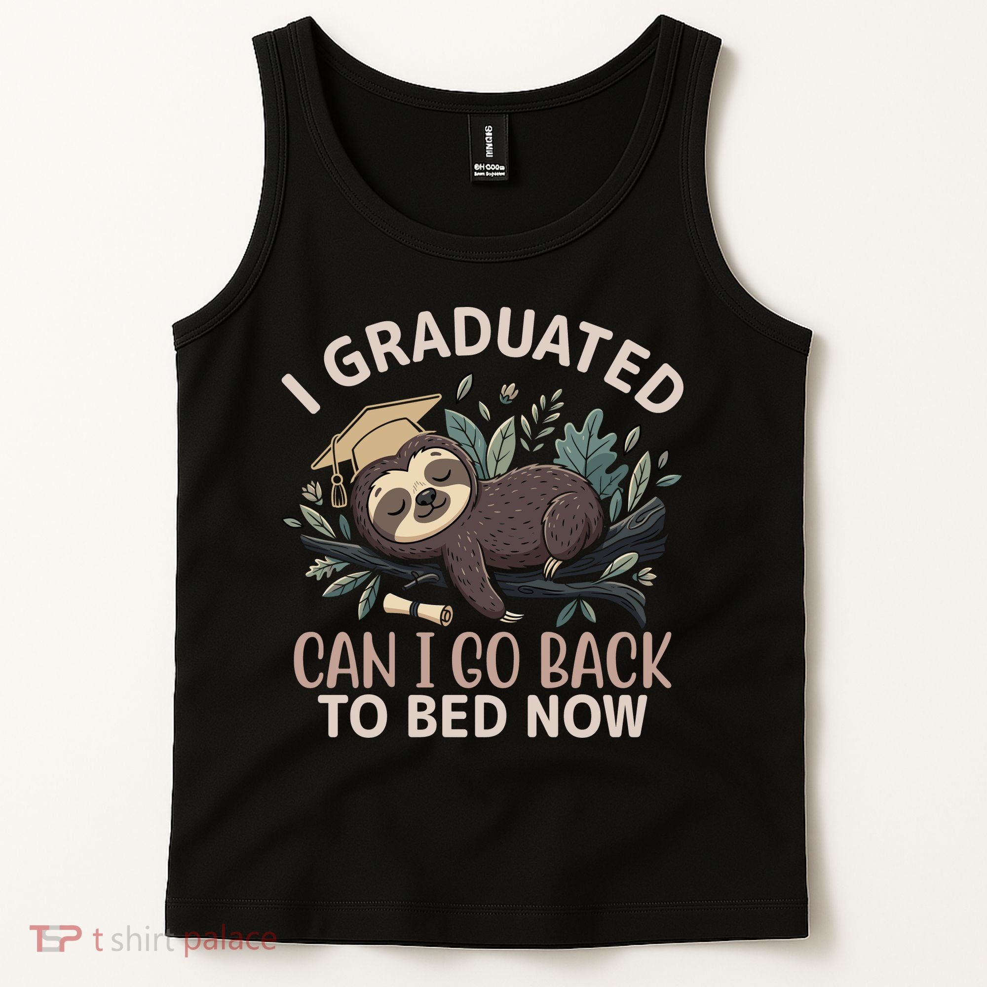 I Graduated Can I Go Back To Bed Now Lazy Sloth Tank Top