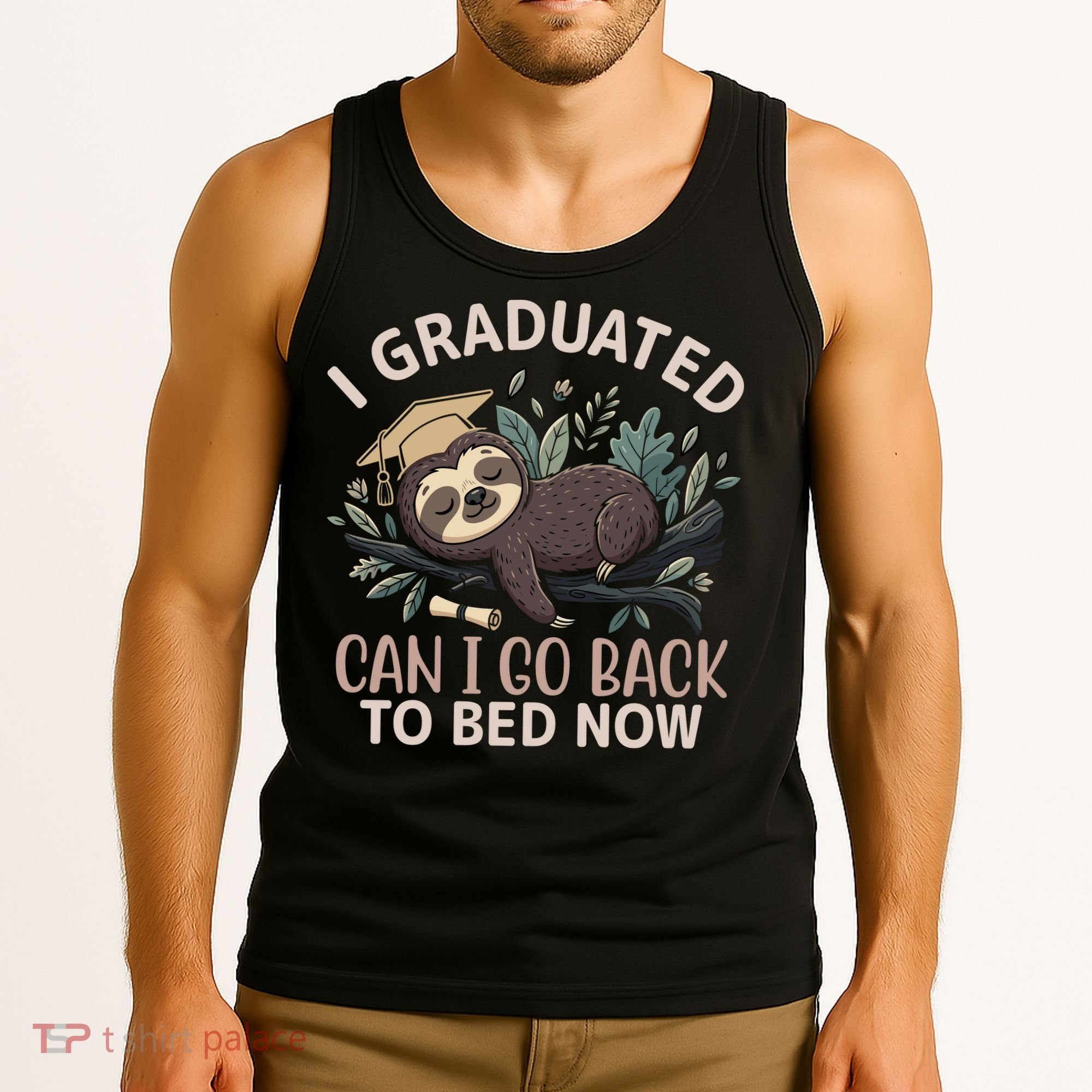 I Graduated Can I Go Back To Bed Now Lazy Sloth Tank Top