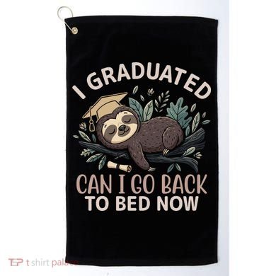 I Graduated Can I Go Back To Bed Now Lazy Sloth Golf Towel