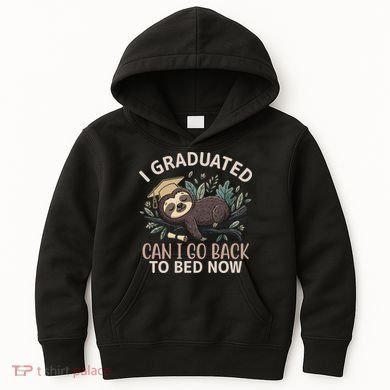 I Graduated Can I Go Back To Bed Now Lazy Sloth Kids Hoodie