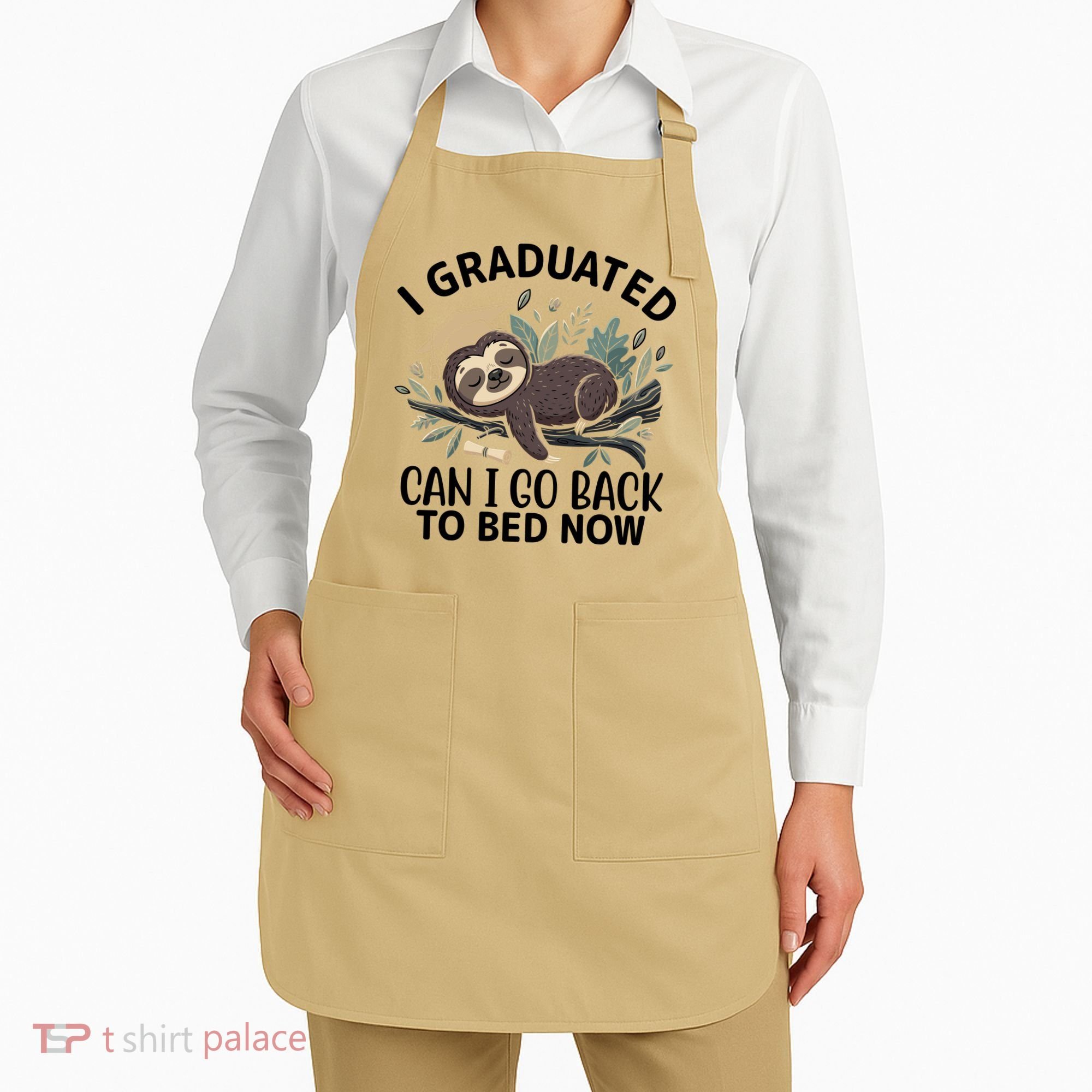 I Graduated Can I Go Back To Bed Now Lazy Sloth Apron