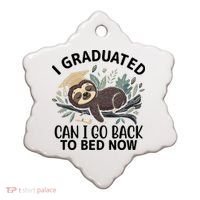 I Graduated Can I Go Back To Bed Now Lazy Sloth Ceramic Ornament thumb 0