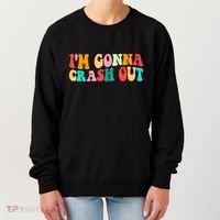 IM Gonna Crash Out Funny Humorous Meme Groovy Women's Sweatshirt thumb 0