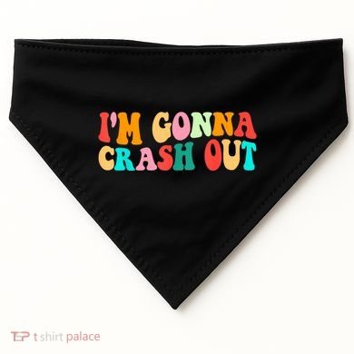 IM Gonna Crash Out Funny Humorous Meme Groovy USA-Made Doggie Bandana