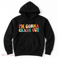 IM Gonna Crash Out Funny Humorous Meme Groovy Hoodie thumb 0