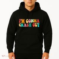 IM Gonna Crash Out Funny Humorous Meme Groovy Hoodie thumb 2