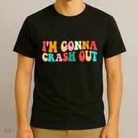 IM Gonna Crash Out Funny Humorous Meme Groovy T-Shirt thumb 3