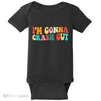 IM Gonna Crash Out Funny Humorous Meme Groovy Baby Bodysuit thumb 0