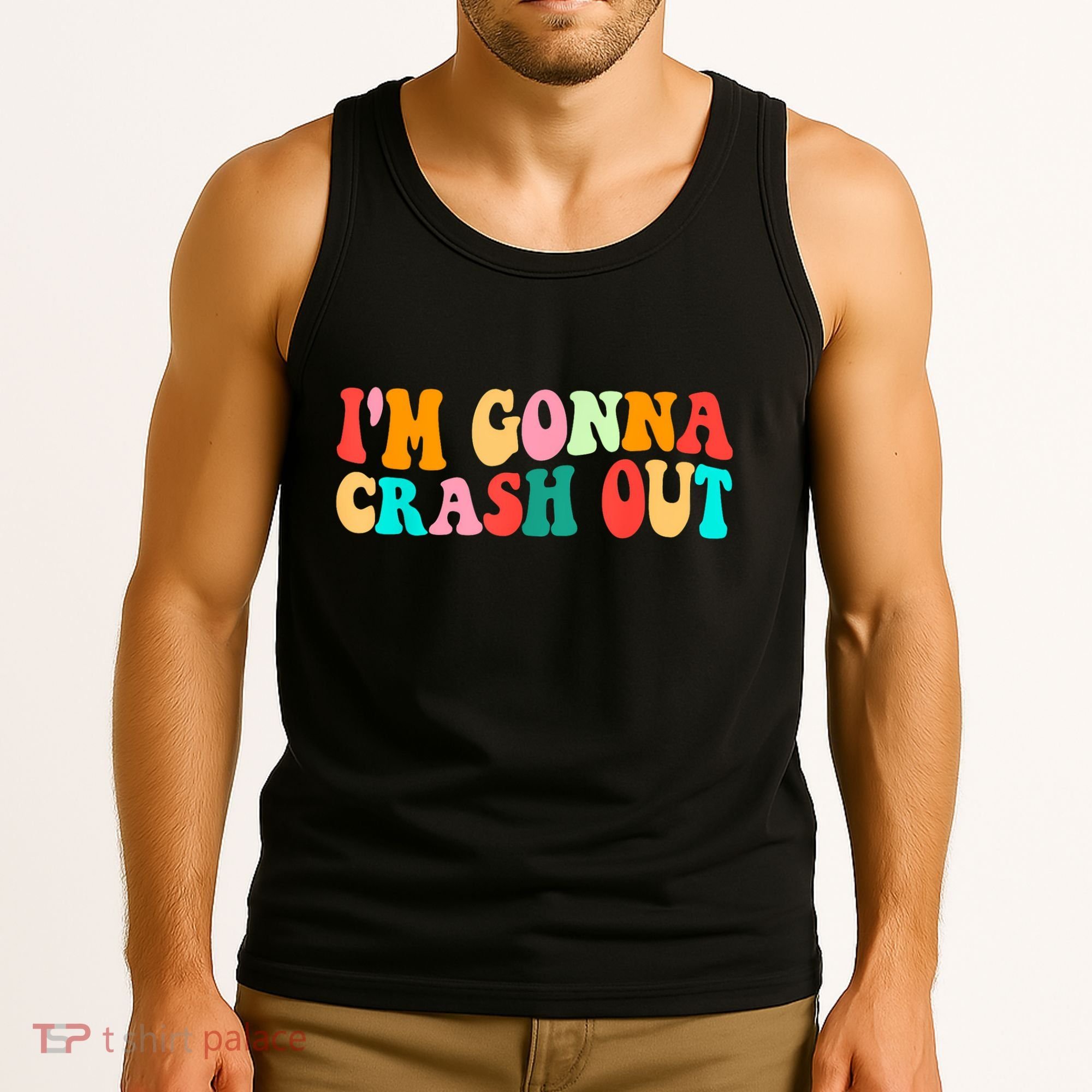 IM Gonna Crash Out Funny Humorous Meme Groovy Tank Top