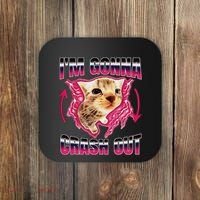 IM Gonna Crash Out Funny Cat Meme Lover Humorous Sarcastic Coaster thumb 0