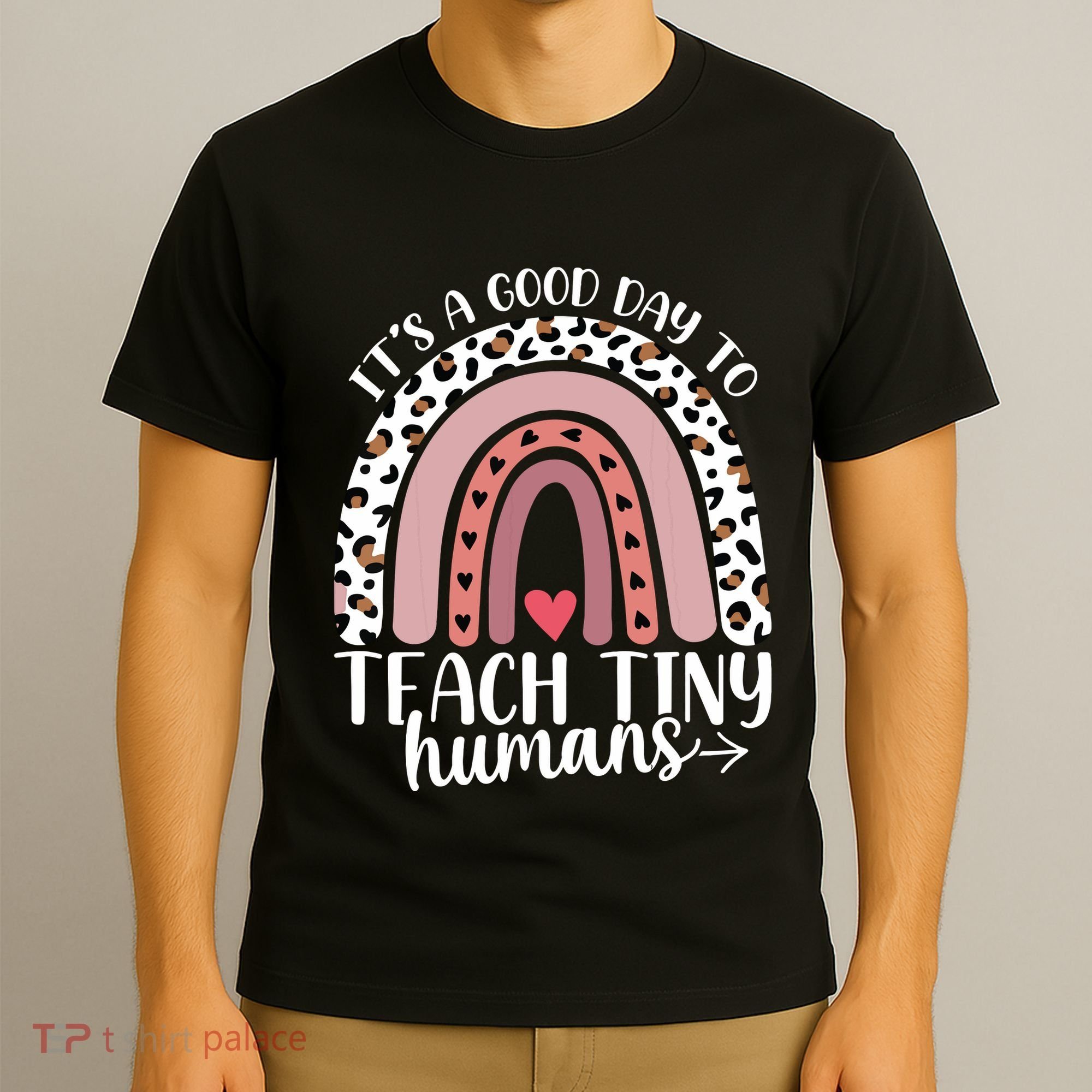 Its Good Day To Teach Tiny Humans Daycare Provider Teacher T-Shirt