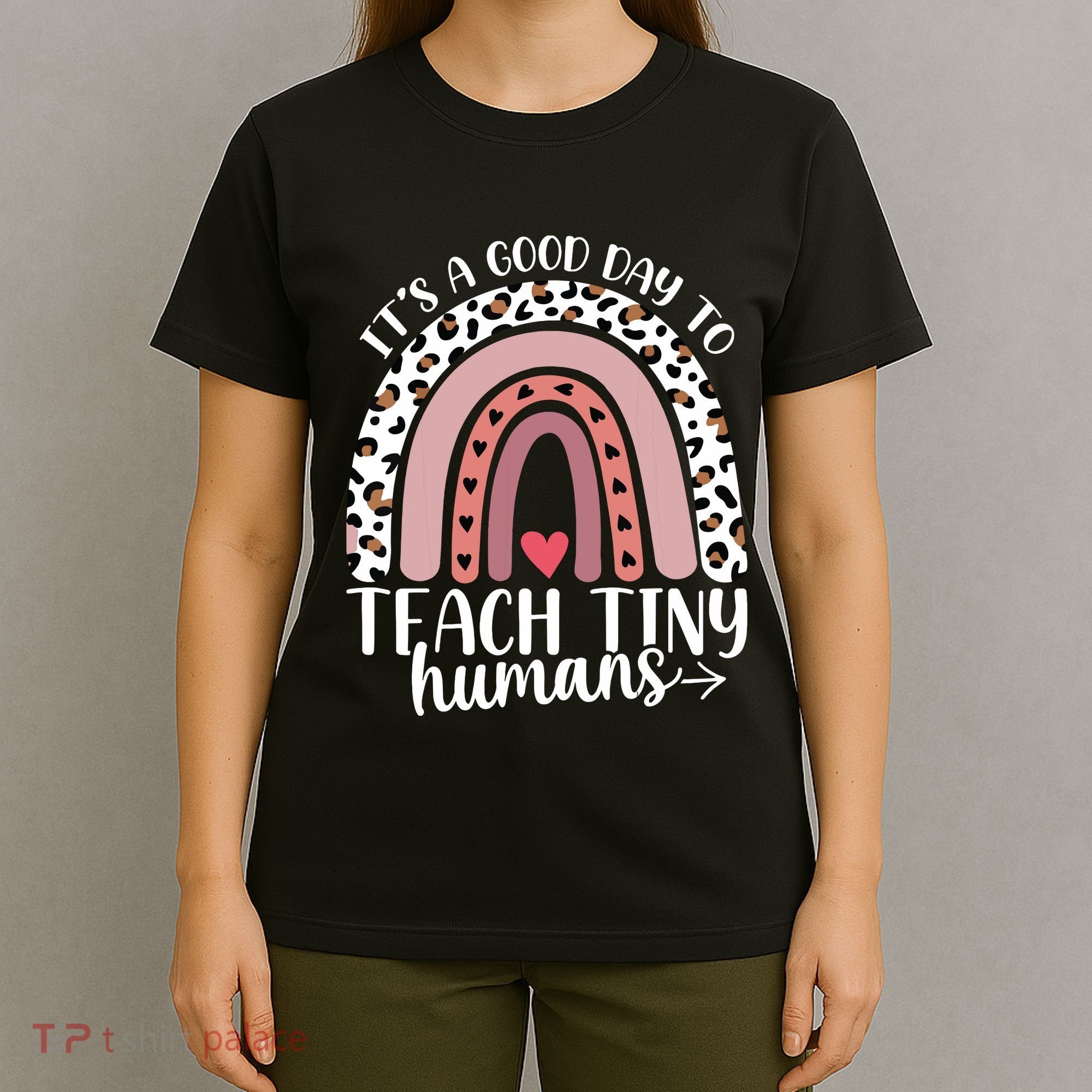 Its Good Day To Teach Tiny Humans Daycare Provider Teacher T-Shirt