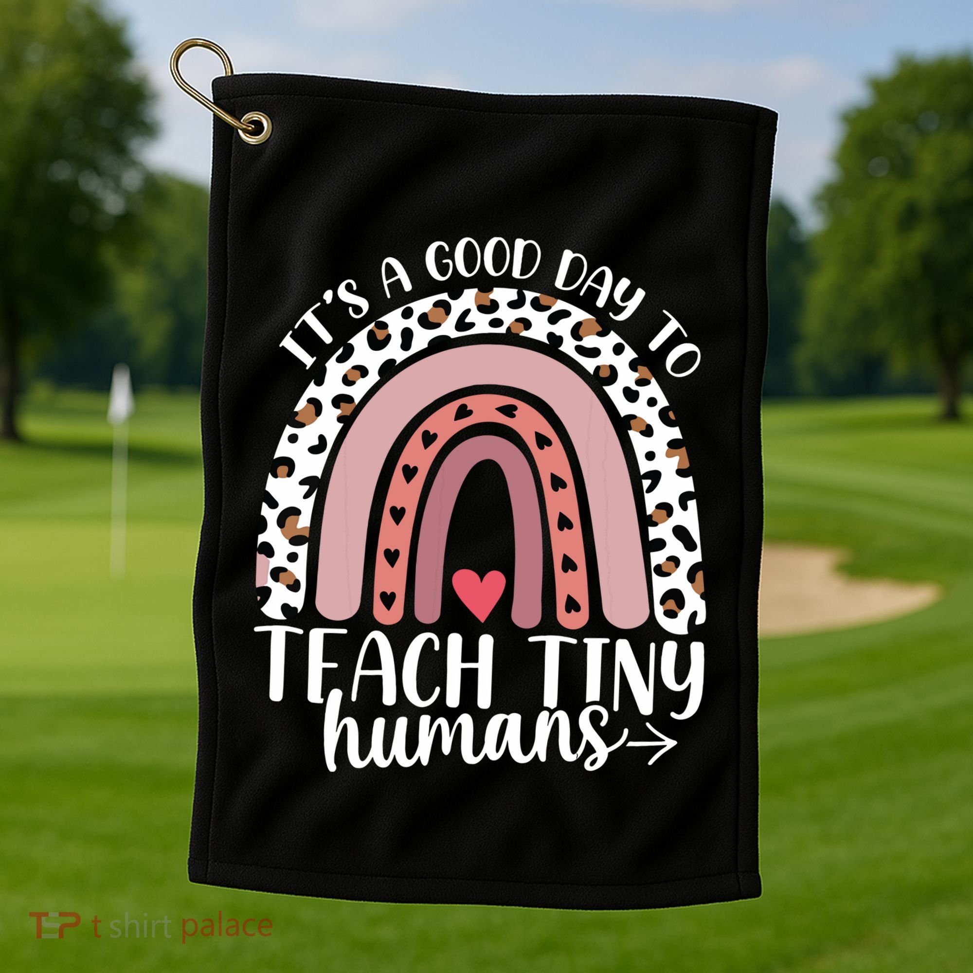 Its Good Day To Teach Tiny Humans Daycare Provider Teacher Golf Towel