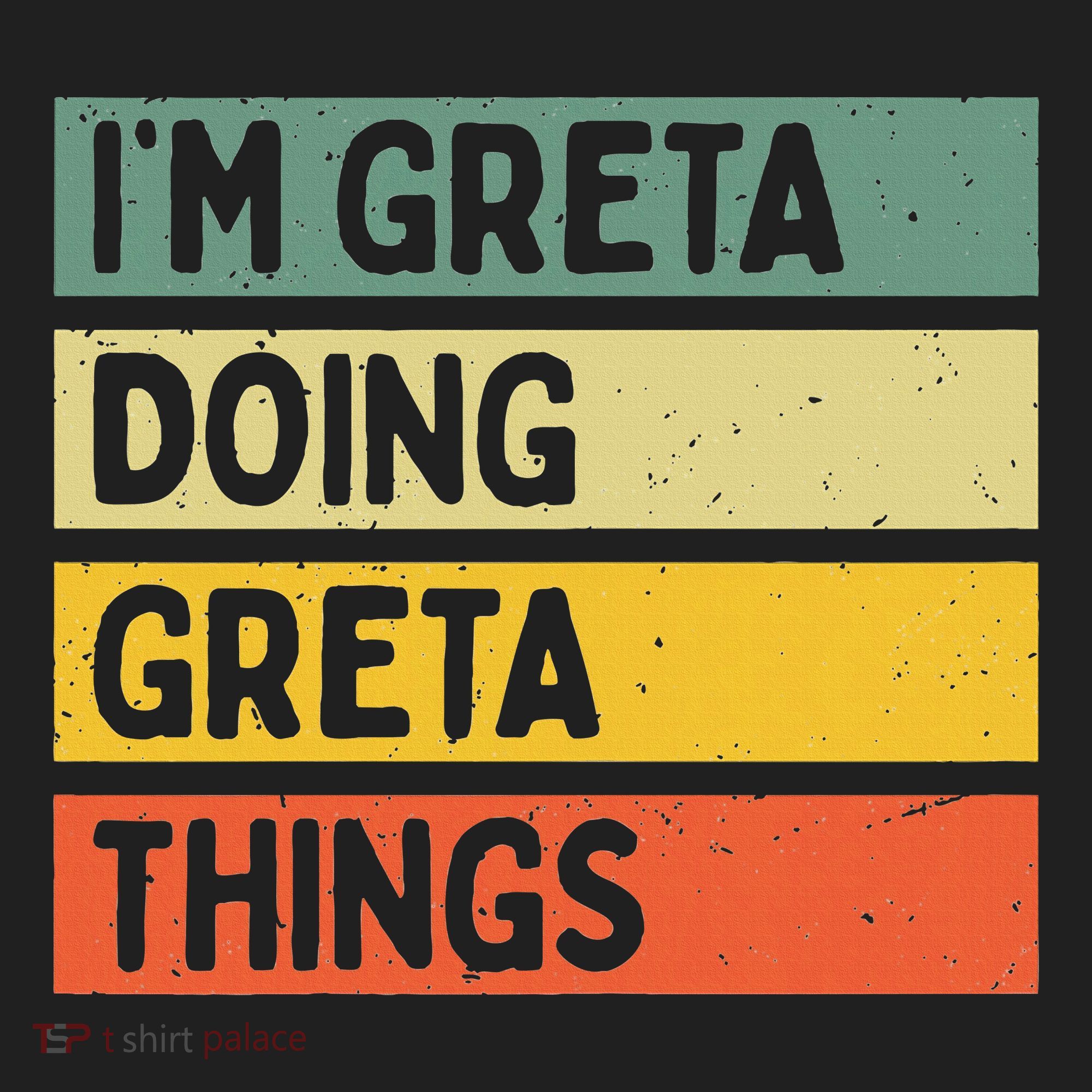 IM Greta Doing Greta Things Funny Personalized Quote Women's Sweatshirt