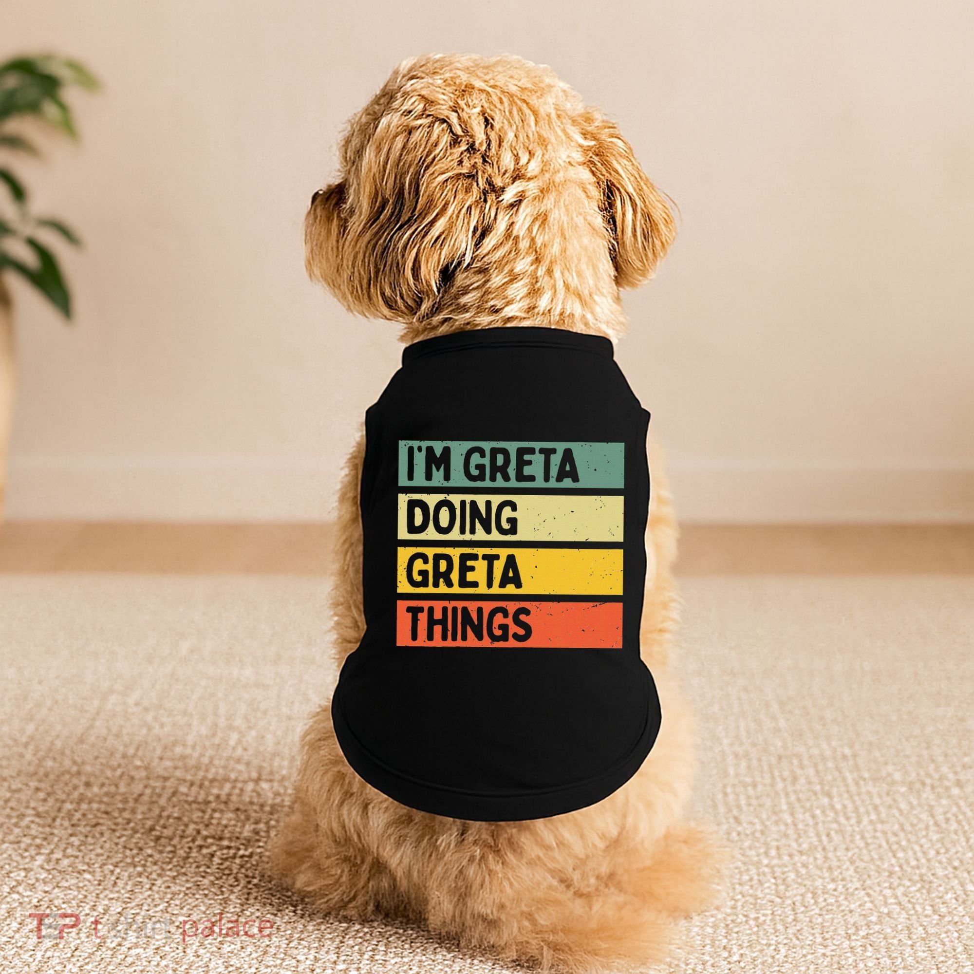 IM Greta Doing Greta Things Funny Personalized Quote Doggie Tank