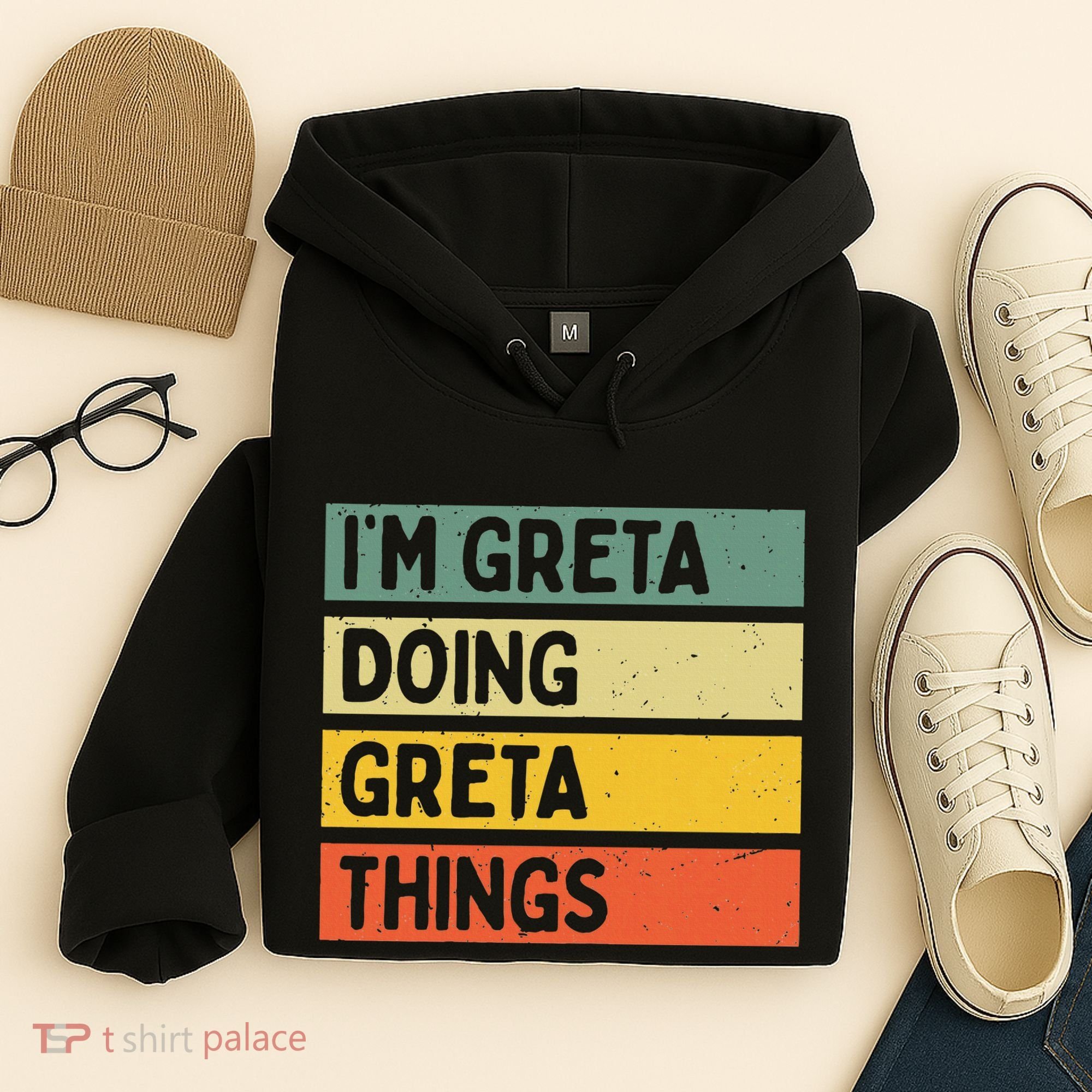 IM Greta Doing Greta Things Funny Personalized Quote Hoodie