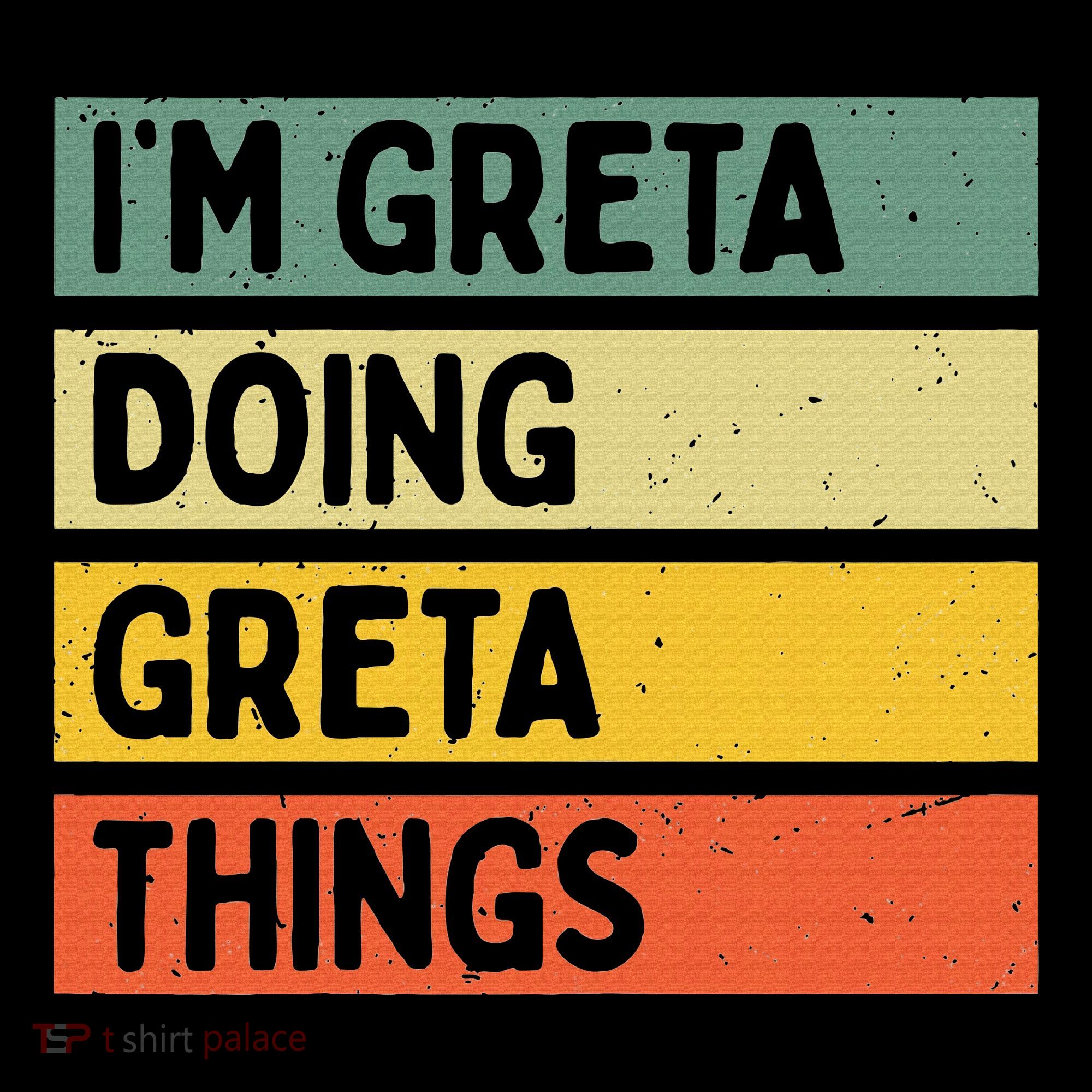 IM Greta Doing Greta Things Funny Personalized Quote Hoodie