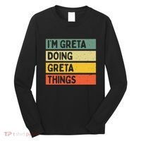 IM Greta Doing Greta Things Funny Personalized Quote Long Sleeve Shirt thumb 0