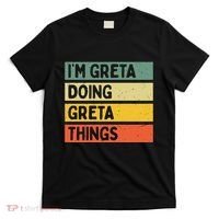 IM Greta Doing Greta Things Funny Personalized Quote T-Shirt thumb 0