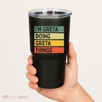 IM Greta Doing Greta Things Funny Personalized Quote Tumbler thumb 2