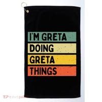 IM Greta Doing Greta Things Funny Personalized Quote Golf Towel thumb 0