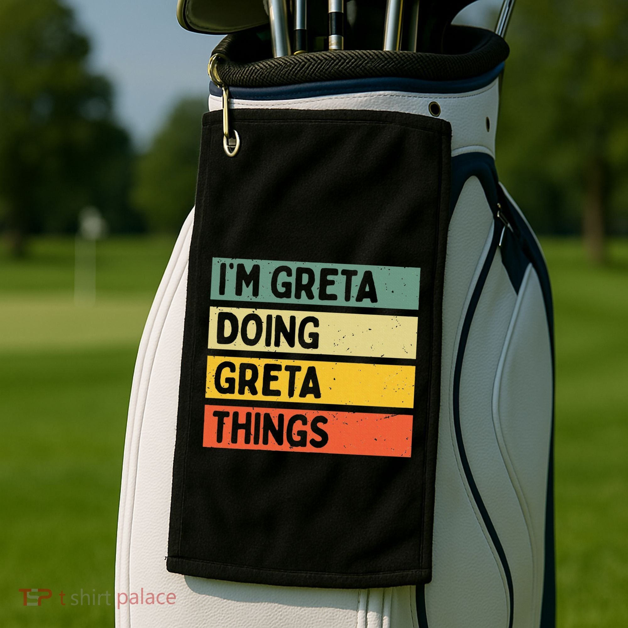 IM Greta Doing Greta Things Funny Personalized Quote Golf Towel