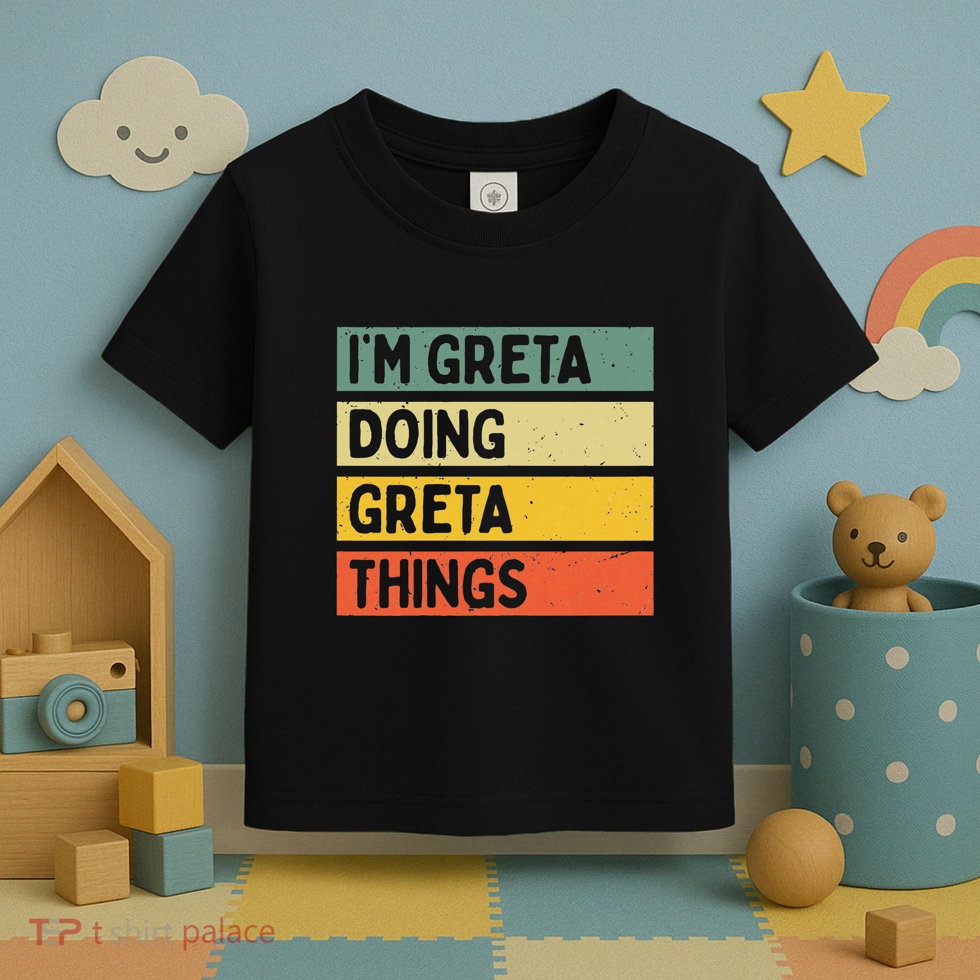 IM Greta Doing Greta Things Funny Personalized Quote Toddler T-Shirt