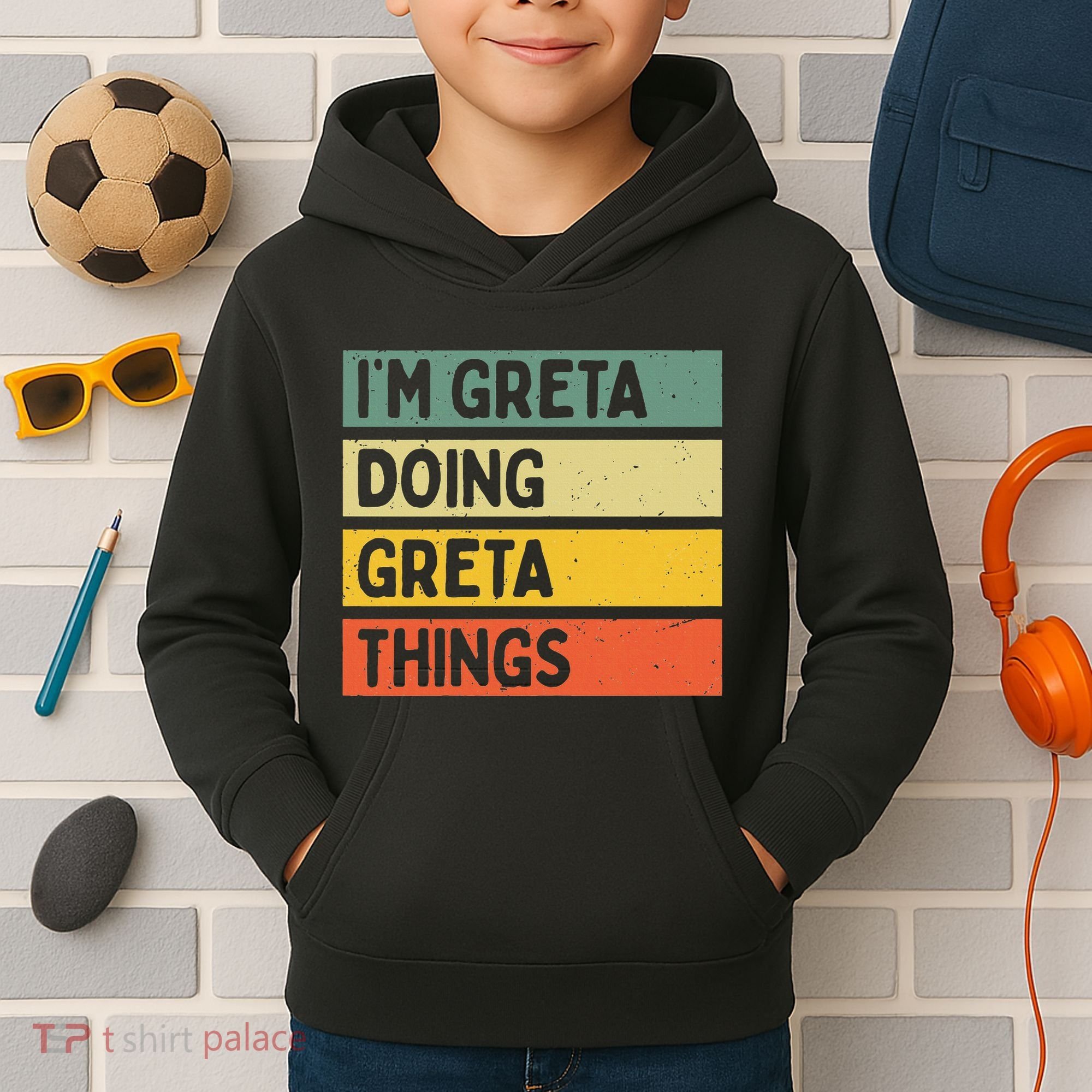 IM Greta Doing Greta Things Funny Personalized Quote Kids Hoodie