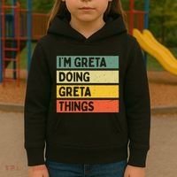IM Greta Doing Greta Things Funny Personalized Quote Kids Hoodie thumb 3
