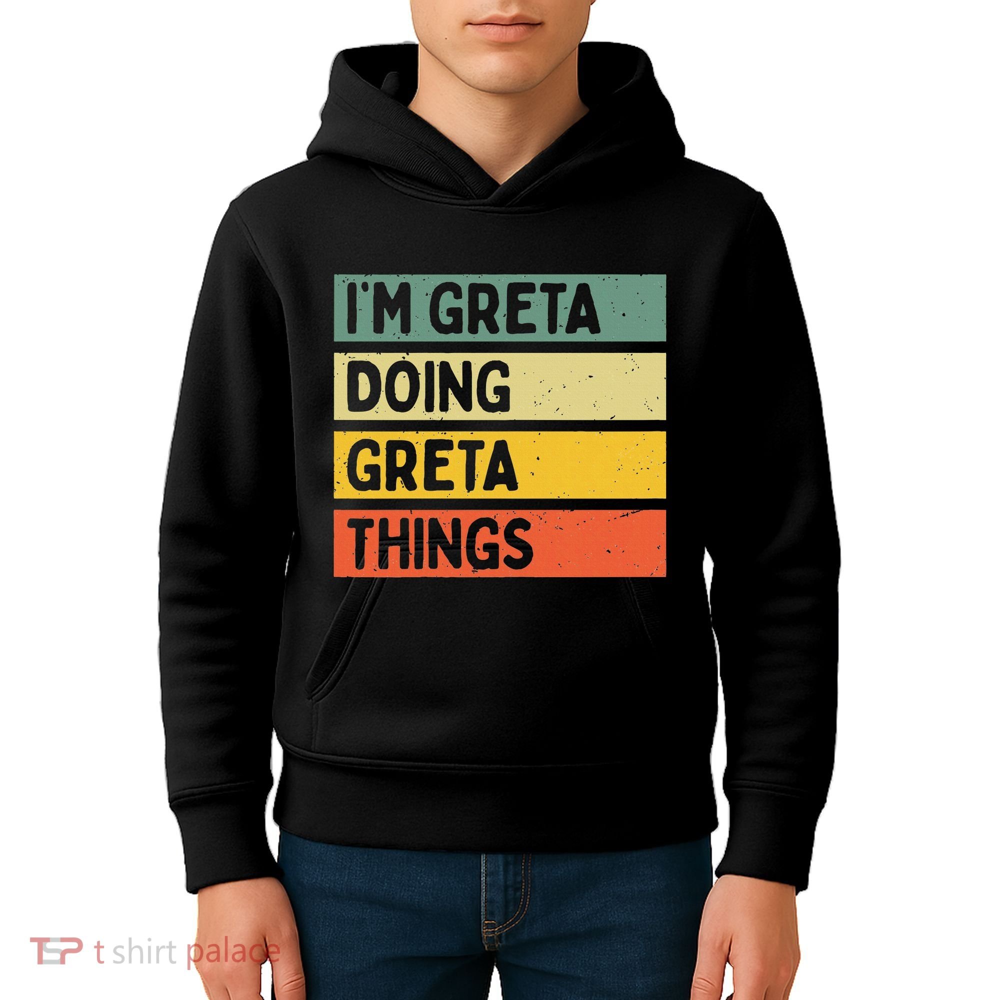 IM Greta Doing Greta Things Funny Personalized Quote Kids Hoodie
