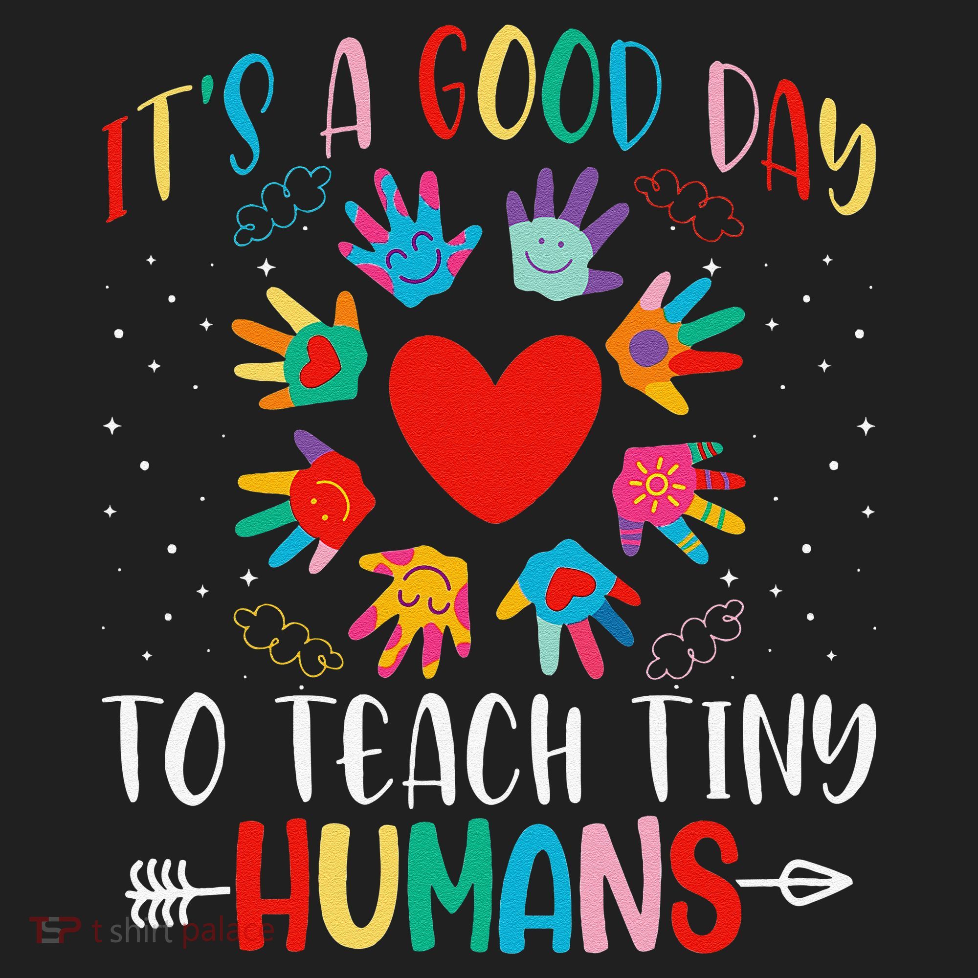 Its Good Day To Teach Tiny Humans Daycare Provider Teacher Women's Sweatshirt