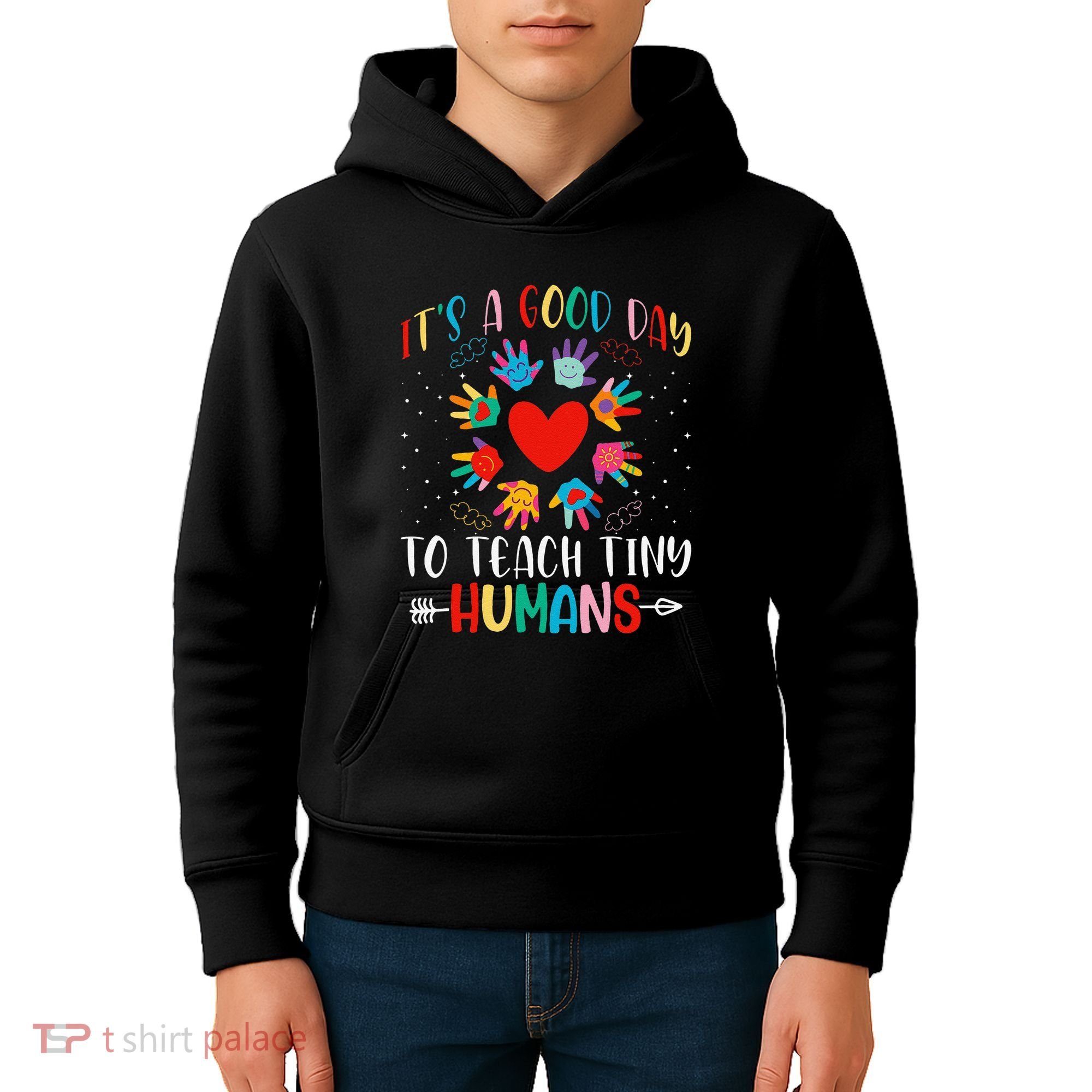 Its Good Day To Teach Tiny Humans Daycare Provider Teacher Kids Hoodie